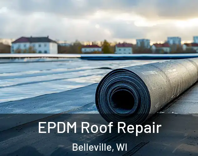  EPDM Roof Repair Belleville, WI
