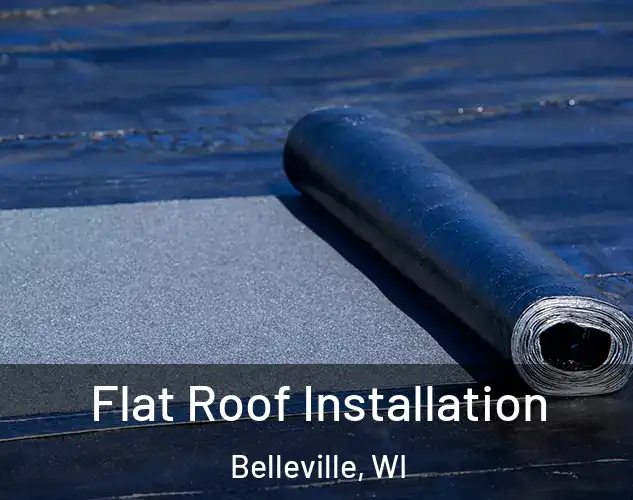  Flat Roof Installation Belleville, WI