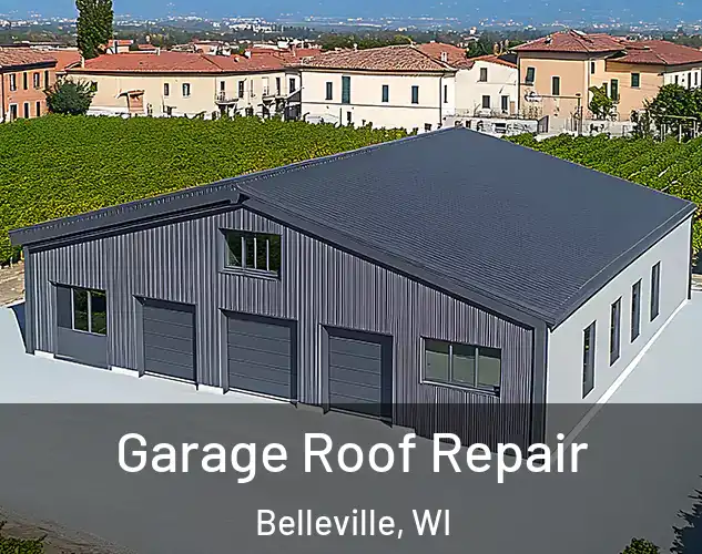  Garage Roof Repair Belleville, WI