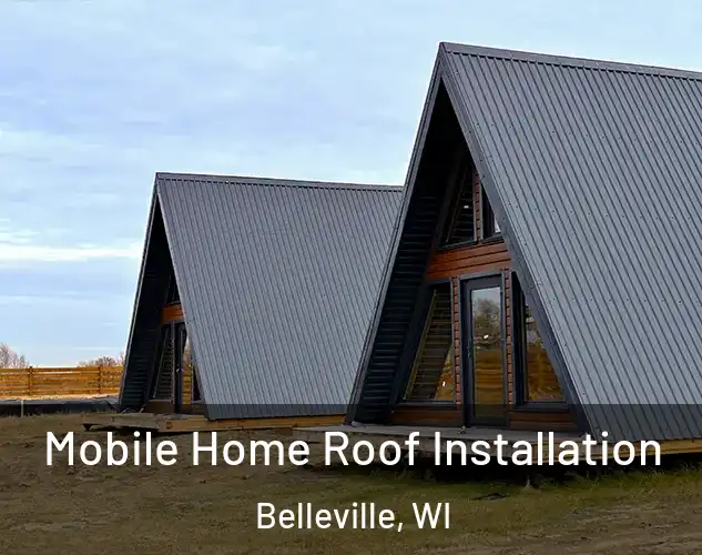  Mobile Home Roof Installation Belleville, WI