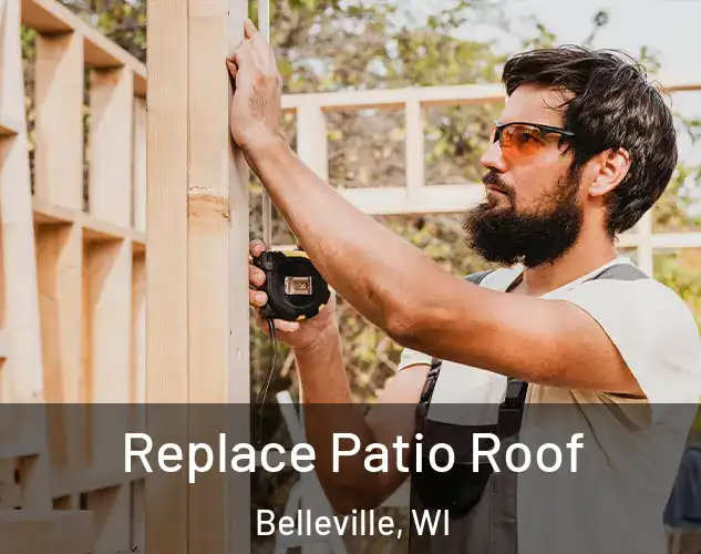  Replace Patio Roof Belleville, WI