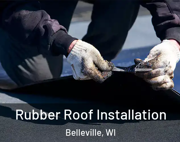  Rubber Roof Installation Belleville, WI