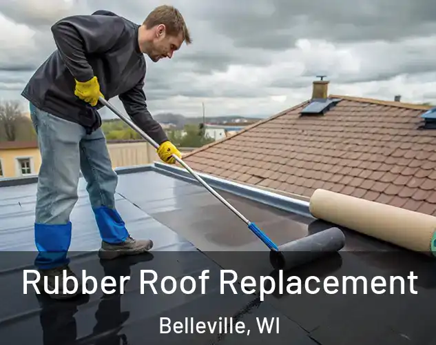  Rubber Roof Replacement Belleville, WI
