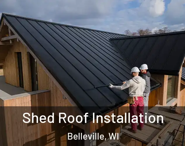  Shed Roof Installation Belleville, WI