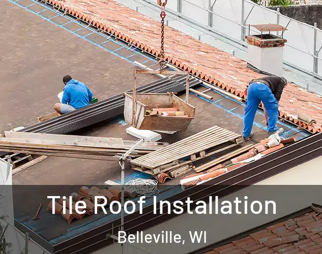  Tile Roof Installation Belleville, WI