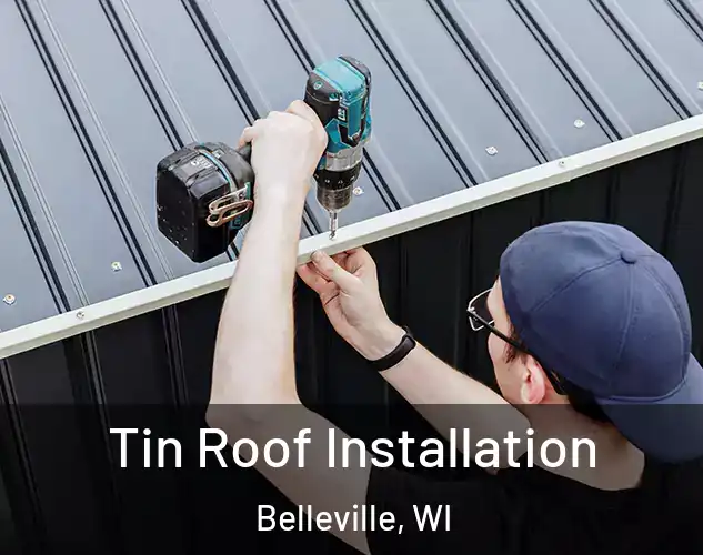  Tin Roof Installation Belleville, WI